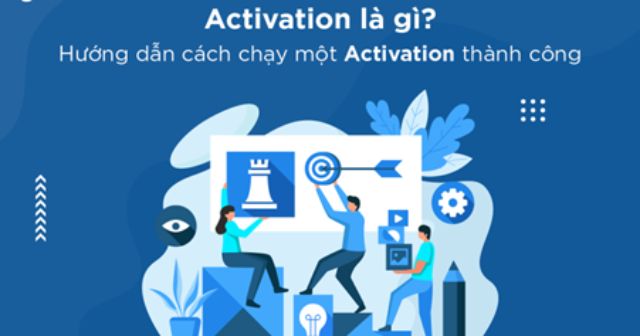 Activation là gì? Cách chạy Activation hiệu quả và thành công