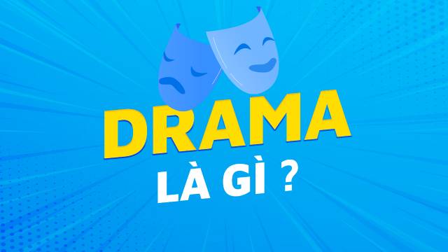 Drama nghĩa là gì?