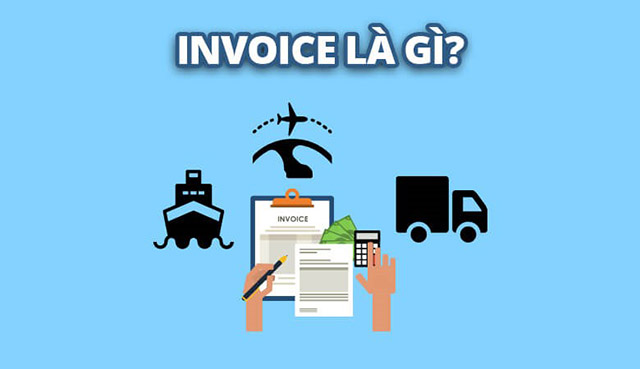 Invoice là gì? Vai trò, hướng dẫn lập và xuất Invoice là gì?