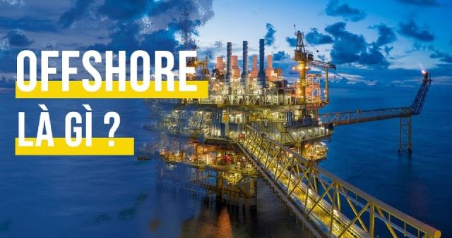 Offshore là gì? Sự khác biệt giữa công ty Onshore và Offshore là gì?