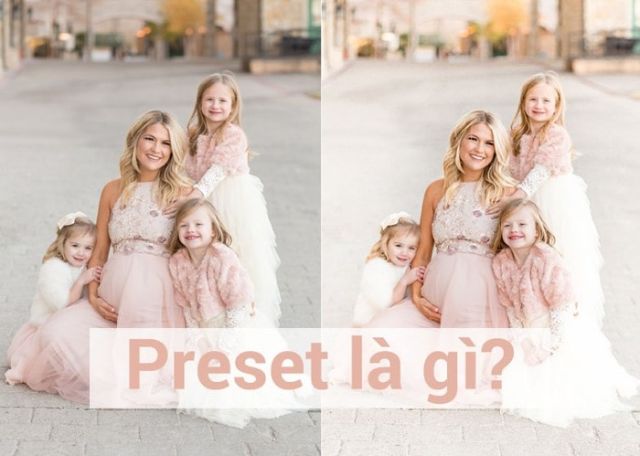 Preset là gì? Cách cài đặt và sử dụng Preset Lightroom