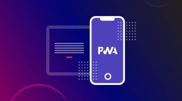 PWA là gì? Vì sao nên sử dụng Progressive Web App 