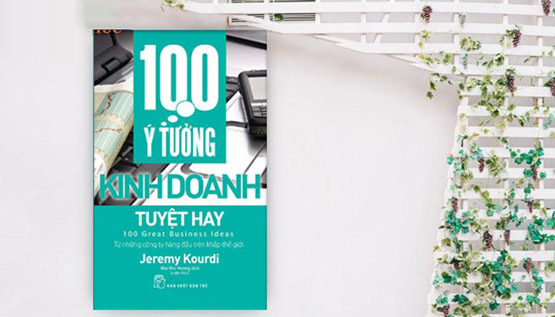 100 Ý tưởng kinh doanh tuyệt hay – Tác giả Jeremy Kourdi