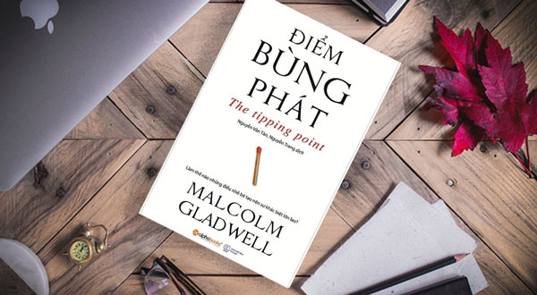 Cuốn sách Điểm bùng phát được viết bởi tác giả Malcolm Gladwell