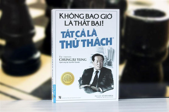 Sách Không Bao Giờ Là Thất Bại! Tất Cả Là Thử Thách – Tác giả Chung Ju Yung