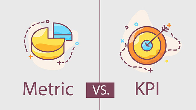 Sự khác biệt giữa KPI và Metric là gì