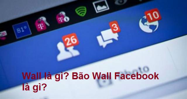 Bão “Wall” thường bắt gặp trên Facebook