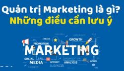 Quản trị Marketing là gì? Những lưu ý cho người quản trị