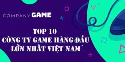 Top 10 công ty phát hành Game lớn nhất tại Việt Nam