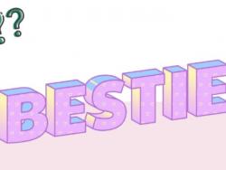 Bestie là gì? Làm sao để nhận biết bestie?