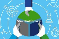 Stakeholder là gì? Sự khác nhau giữa Shareholder và Stakeholder
