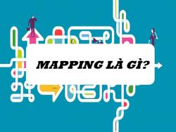 Mapping là gì? Giải pháp tối ưu để phát triển thiết kế nhóm