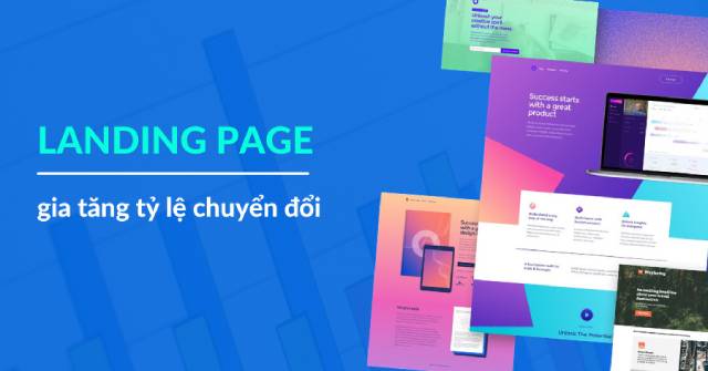 Landing page gia tăng tỷ lệ khách hàng chuyển đổi