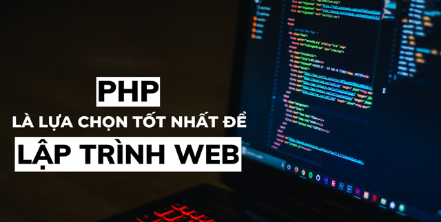 Tại sao nên chọn ngôn ngữ kịch bản PHP để lập trình web